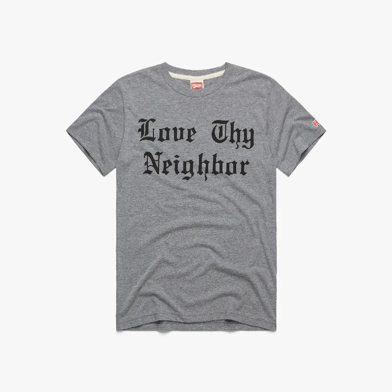 Love Thy Neighbor